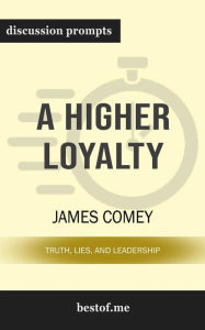 Title: A Higher Loyalty: Truth, Lies, and Leadership: Discussion Prompts, Author: bestof.me