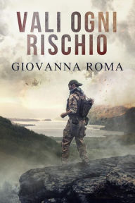Title: Vali ogni rischio, Author: Giovanna Roma