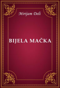 Title: Bijela macka, Author: Mirijam Deli