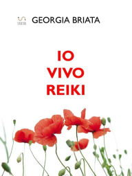 Title: Io vivo Reiki, Author: Georgia Briata