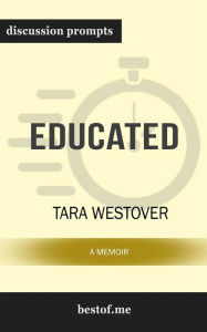 Title: Educated: A Memoir: Discussion Prompts, Author: bestof.me
