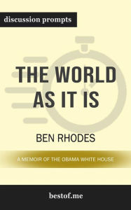 Title: The World as It Is: A Memoir of the Obama White House: Discussion Prompts, Author: bestof.me