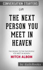 The Next Person You Meet in Heaven: The Sequel to The Five People You Meet in Heaven??????? by Mitch Albom??????? Conversation Starters