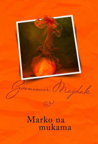 Title: Marko na mukama, Author: Zvonimir Majdak
