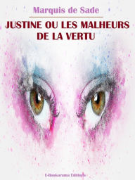 Title: Justine ou les Malheurs de la Vertu, Author: Marquis de Sade