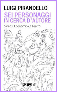 Title: Sei personaggi in cerca d'autore, Author: Luigi Pirandello