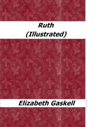Title: Ruth (Illustrated), Author: Elizabeth Gaskell