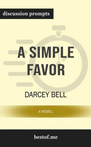 Title: A Simple Favor: A Novel: Discussion Prompts, Author: bestof.me