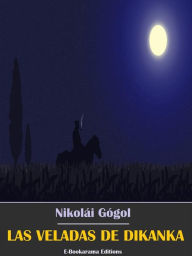 Title: Las Veladas de Dikanka, Author: Nikolai Gogol