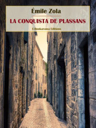 Title: La conquista de Plassans, Author: Émile Zola