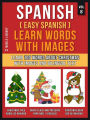 Spanish ( Easy Spanish ) Learn Words With Images (Vol 8): Learn 100 words about Christmas with images and bilingual text
