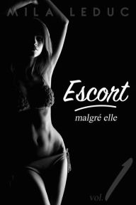 Title: ESCORT Malgré Elle - Tome 1, Author: Mila Leduc
