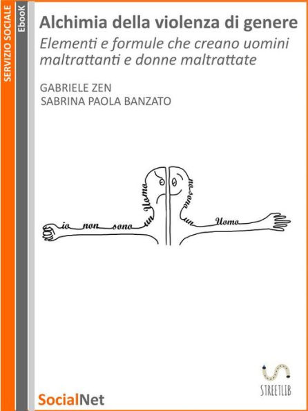 Alchimia della violenza di genere: Elementi e formule che creano uomini maltrattanti e donne maltrattate