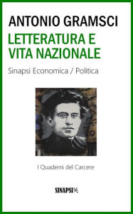 Title: Letteratura e vita nazionale: I Quaderni del Carcere, Author: Antonio Gramsci