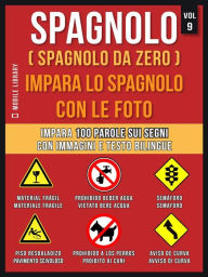 Title: Spagnolo ( Spagnolo da zero ) Impara lo spagnolo con le foto (Vol 9): Impara 100 parole sui Segni con immagini e testo bilingue, Author: Mobile Library
