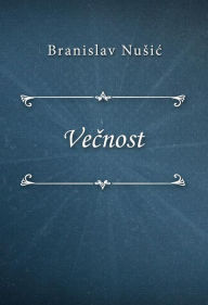 Title: Vecnost, Author: Branislav Nusic