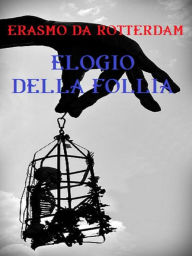 Title: Elogio della follia, Author: Erasmo da Rotterdam