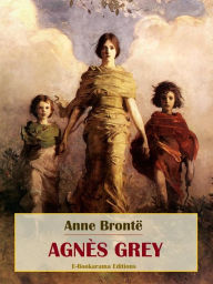 Title: Agnès Grey, Author: Anne Brontë