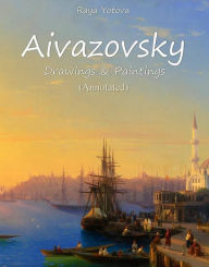 Title: Aivazovsky: Drawings & Paintings (Annotated), Author: Raya Yotova