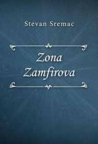 Title: Zona Zamfirova, Author: Stevan Sremac