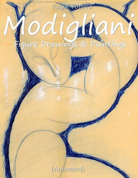 Modigliani: Figure Drawings & Paintings (Annotated)