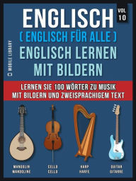 Title: Spanisch (Spanisch für alle) Lerne Spanisch mit Bildern (Vol 10): Lernen Sie 100 Wörter zu Musik mit Bildern und zweisprachigem Text, Author: Mobile Library