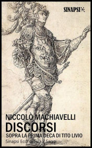 Title: Discorsi sopra la prima Deca di Tito Livio, Author: Niccolò Machiavelli