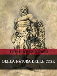 Title: Della natura delle cose, Author: Tito Lucrezio Caro