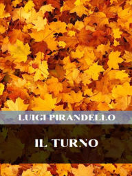 Title: Il turno, Author: Luigi Pirandello