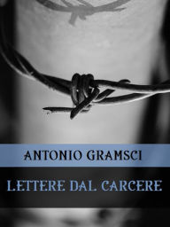 Title: Lettere dal carcere, Author: Antonio Gramsci