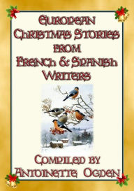 Title: EUROPEAN CHRISTMAS STORIES from French and Spanish writers: 15 European Christmas Stories, Author: Various