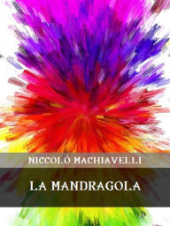 Title: La Mandragola, Author: Niccolò Machiavelli