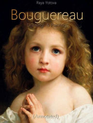 Title: Bouguereau: Drawings & Paintings (Annotated), Author: Raya Yotova