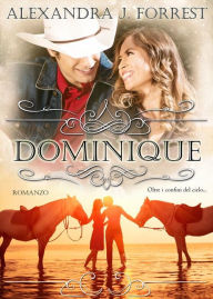 Title: Dominique: L'ombra del passato, Author: Alexandra J. Forrest