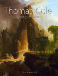 Title: Thomas Cole: Drawings & Paintings (Annotated), Author: Raya Yotova