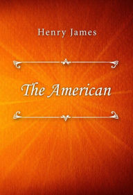 Title: The American, Author: Henry James