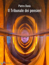 Title: Il Tribunale dei pensieri, Author: Pietro Donà