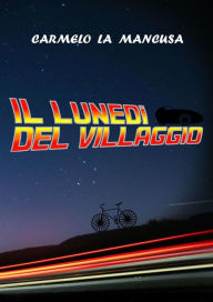 Title: Il Lunedì del villaggio: Ritorno al futuro, Author: Carmelo La Mancusa