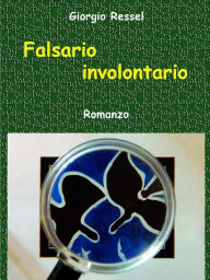 Title: Falsario involontario, Author: Giorgio Ressel