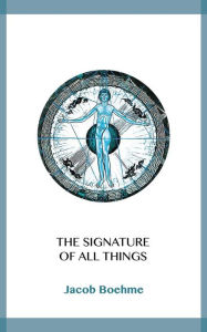 Title: The Signature of All Things, Author: Jacob Boehme