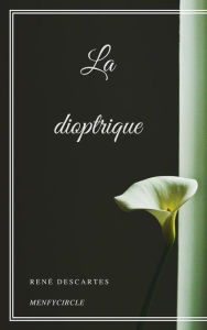 Title: La dioptrique, Author: René Descartes