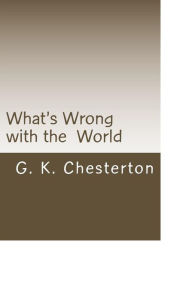 Title: What's Wrong with the World, Author: G. K. Chesterton