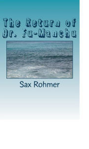 Title: The Return of Dr. Fu-Manchu, Author: Sax Rohmer