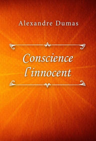 Title: Conscience l'innocent, Author: Alexandre Dumas