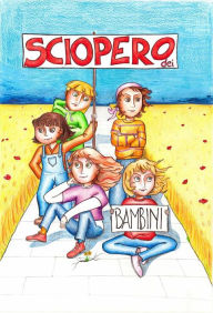 Title: Lo sciopero dei bambini, Author: Cristina Zabeo