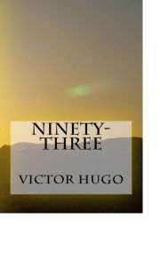 Title: Ninety-Three, Author: Victor Hugo