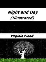 Title: Night and Day (Illustrated), Author: Virginia Woolf