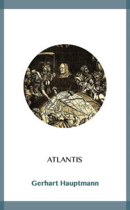 Title: Atlantis, Author: Gerhart Hauptmann