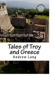 Title: Tales of Troy and Greece, Author: Andrew Lang