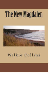 Title: The New Magdalen, Author: Wilkie Collins